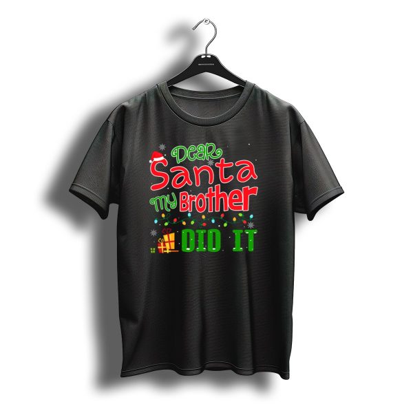 Dear Santa My Brother Did It Festive Christmas Theme With Santa Hat And Gifts T Shirt t shirt 1