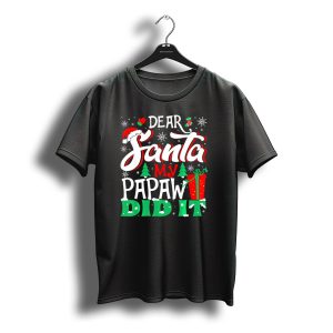 Dear Santa My Papaw Did It Christmas Tree Snowflakes Gift T-Shirt