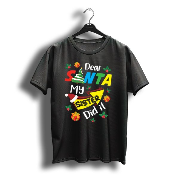 Dear Santa My Sister Did It Christmas Family Shirt Holiday Presents T Shirt t shirt 1