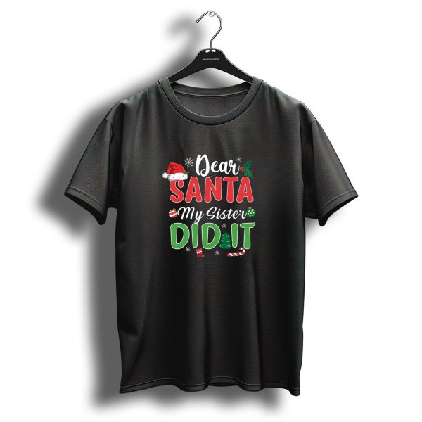 Dear Santa My Sister Did It Christmas Humor Snowflakes Santa Hat Candy Cane T Shirt 1 t shirt 1
