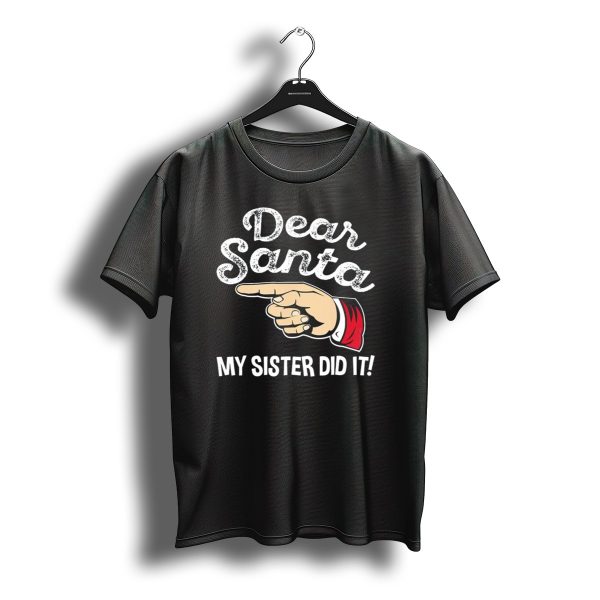 Dear Santa My Sister Did It Family Santa Finger Pointing Christmas T Shirt t shirt 1
