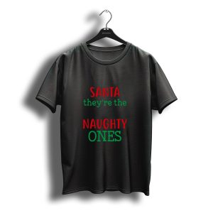 Dear Santa They'Re The Naughty Ones Christmas Arrow T-Shirt