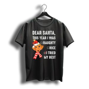 Dear Santa This Year I Was Naughty Nice I Tried My Best Dachshund Christmas T-Shirt