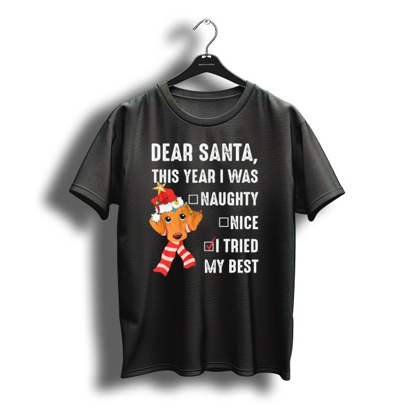 Dear Santa This Year I Was Naughty Nice I Tried My Best Dachshund Christmas T Shirt t shirt 1