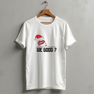 Dear Santa We Good Santa Hat And Question Mark Christmas Query T Shirt