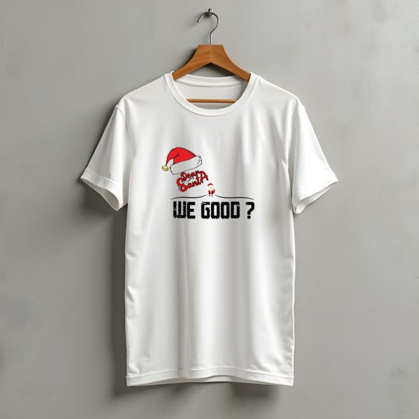 Dear Santa We Good Santa Hat And Question Mark Christmas Query T Shirt t shirt 1 1