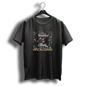 December Is Coming Christmas Lights Pine Trees Snowflakes Ornaments T Shirt