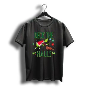 Deck The Halls Grinch In Santa Outfit With Max And Christmas T-Shirt