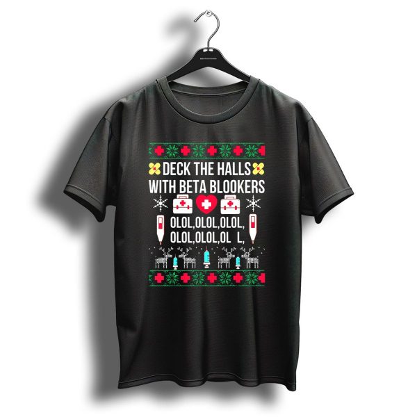 Deck The Halls With Beta Blockers Funny Nurse Ugly Christmas T Shirt 1 t shirt 1