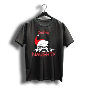 Define Naughty Santa Bulldog Christmas T-Shirt