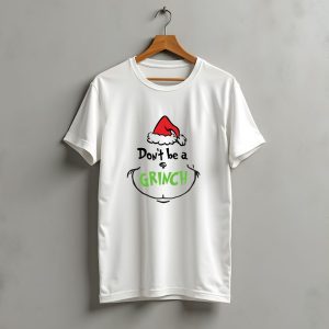 Don'T Be A Grinch Christmas Santa Hat T-Shirt