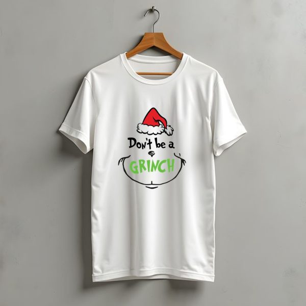 Dont Be A Grinch Christmas Santa Hat T Shirt t shirt 1