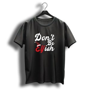 Dont Be Elfish Holiday Elf Hat Christmas T-Shirt
