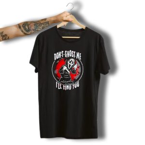 Don'T Ghost Me I'Ll Find You Halloween Ghostface Knife T-Shirt