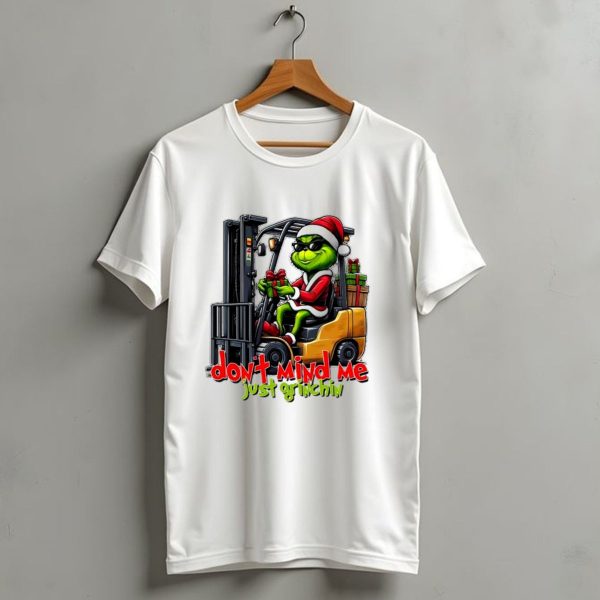 Dont Mind Me Just Grinchin Merry Christmas Santa Grinch On Forklift T Shirt 1 t shirt 1