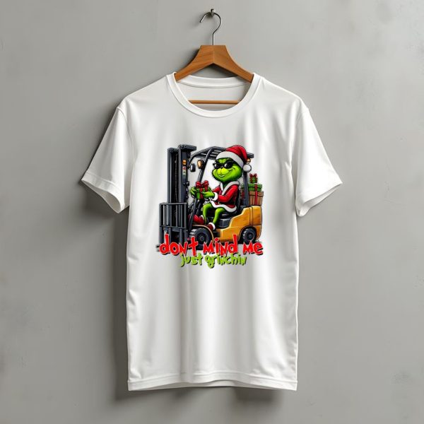 Dont Mind Me Just Grinchin Merry Christmas Santa Grinch On Forklift T Shirt t shirt 1