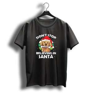Dont Stop Believing In Santa Golden Retriever Christmas Funny Dog T-Shirt