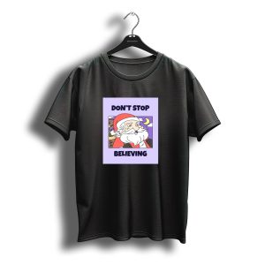 Don'T Stop Believing Santa Christmas Moonlight T-Shirt