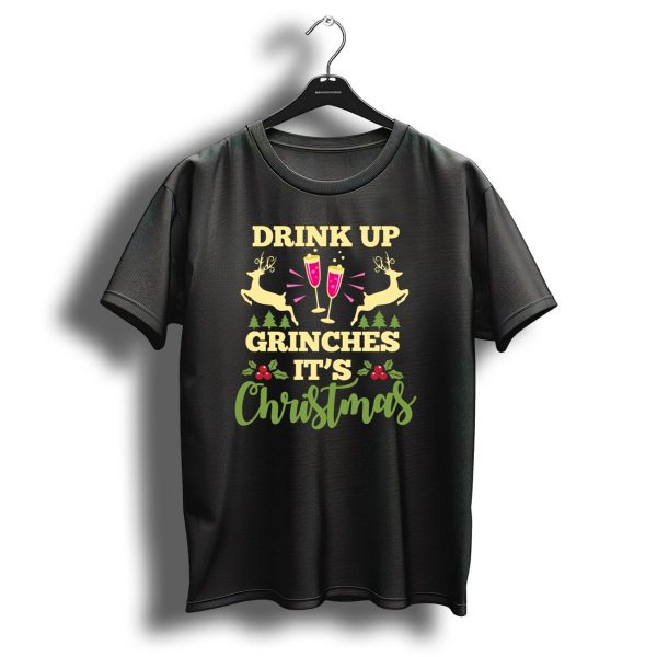 Drink Up Grinches Its Christmas With Reindeer And Holly T Shirt 1 t shirt 1
