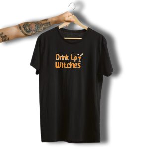 Drink Up Witches Halloween Cocktail Glass T-Shirt