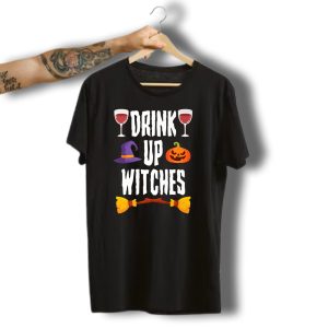 Drink Up Witches Happy Halloween Trick Or Treat Broomstick Wine Glasses Pumpkin Hat T-Shirt