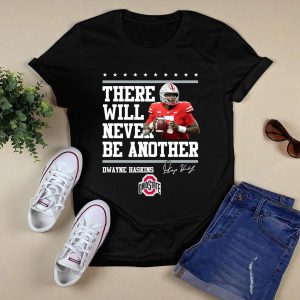 Dwayne Haskins There Will Never Be Another Ohio State Buckeyes Signature Shirt