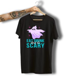 Eat Drink And Be Scary Ghost Illustration With Halloween Spirit T-Shirt