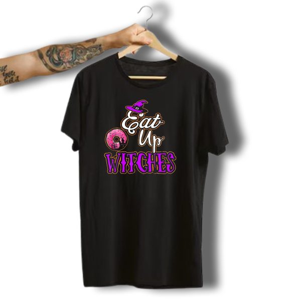Eat Up Witches Donut Funny Halloween Cos T Shirt t shirt 1