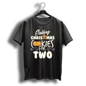 Eating Christmas Cookies For Two T Shirt