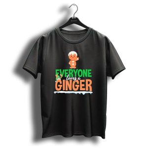 Everyone Loves A Ginger Christmas Gingerbread Elf T-Shirt