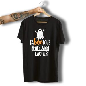 Faboolous 1St Grade Teacher Ghost Halloween T-Shirt