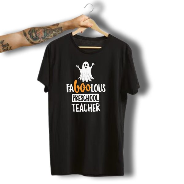 Faboolous Preschool Teacher Ghost Halloween T Shirt t shirt 1