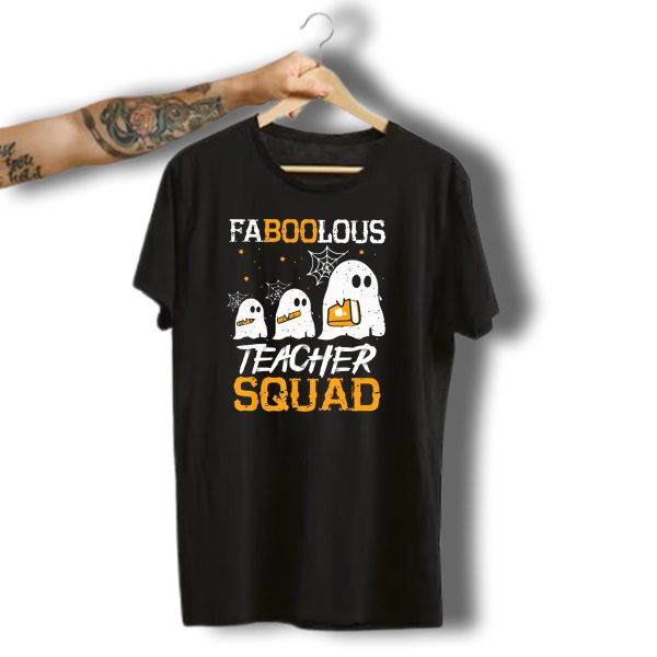 Faboolous Teacher Squad Ghost Boo Funny Halloween T Shirt t shirt 1
