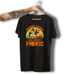 Forget Candy Just Give Me Fabric Halloween Quilting Sewing Machine Pumpkins Bats T-Shirt
