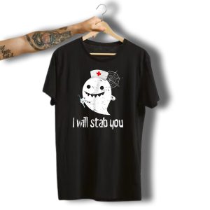 Funny Halloween Nurse Ghost I Will Stab You T-Shirt