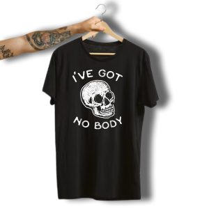 Funny Halloween Skeleton Ive Got No Body Skull T-Shirt