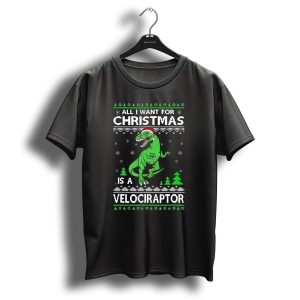 Funny Velociraptor Dinosaur Christmas All I Want Is A Velociraptor T-Shirt