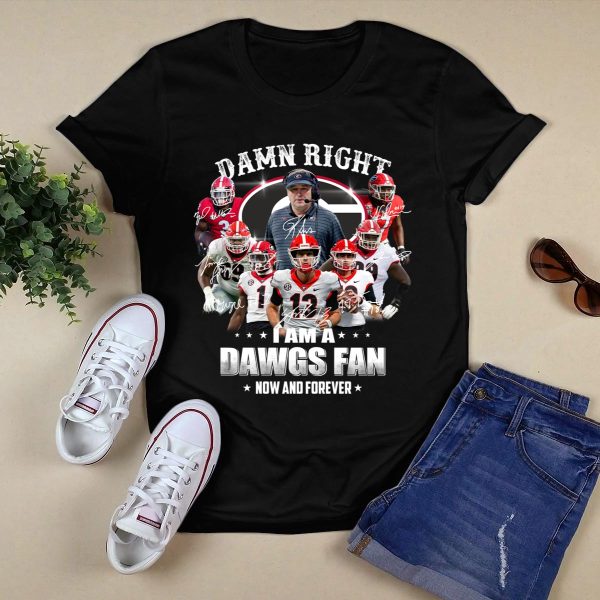 Georgia Bulldogs Damn Right I Am A Dawgs Fan Shirt 1