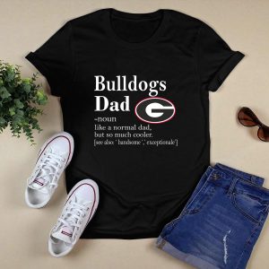 Georgia Bulldogs Like A Normal Dad But So Much Cooler Shirt