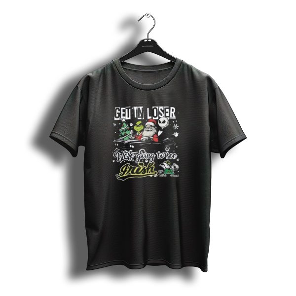 Get In Loser Irish Grinch Were Going To See Santa Christmas T Shirt t shirt 1