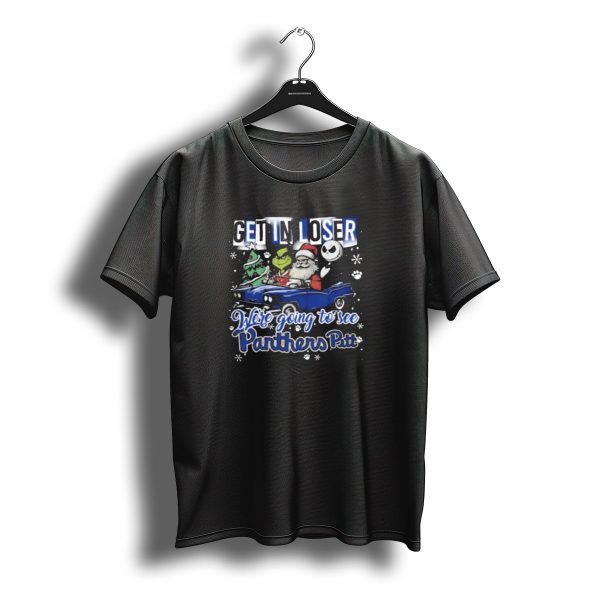 Get In Loser Were Going To See Pittsburgh Panthers Pitt Grinch Christmas Santa T Shirt t shirt 1