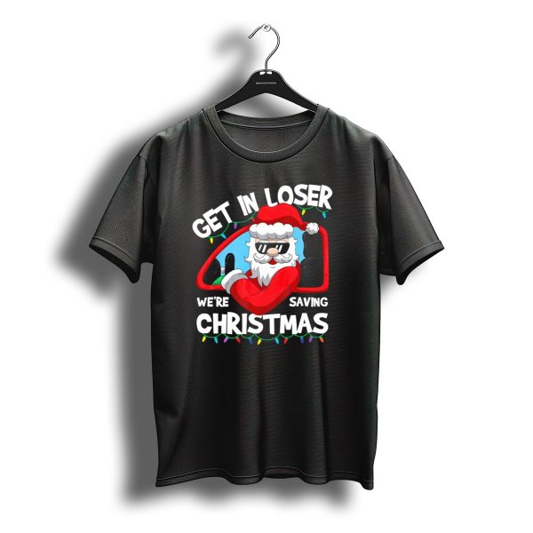 Get In Loser Were Saving Christmas Santa In Car With Lights T Shirt t shirt 1