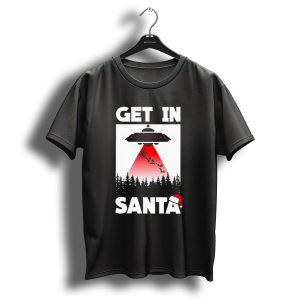 Get In Santa Ufo Alien With Reindeer Christmas Abduction T Shirt