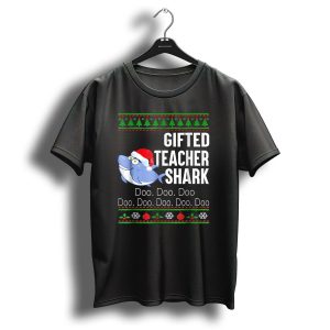 Gifted Teacher Shark Doo Doo Doo Christmas Ugly T-Shirt
