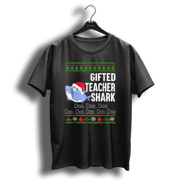 Gifted Teacher Shark Doo Doo Doo Christmas Ugly T Shirt 1 t shirt 1