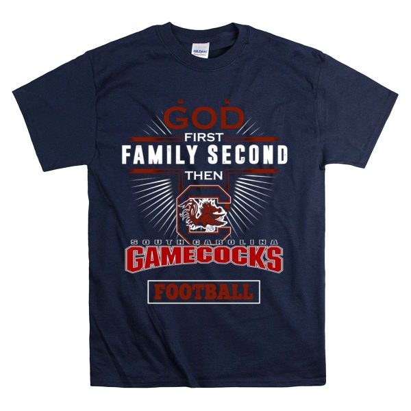God First Family Second South Carolina Gamecocks Football T Shirt 1 Navy