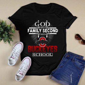 God First Family Second Then Ohio State Buckeyes School