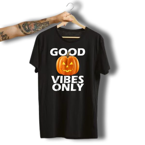 Good Vibes Only Halloween Jack O Lantern Pumpkin T Shirt t shirt 1