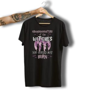 Granddaughters Of The Witches You Could Not Burn Halloween Funny Witch Grandma T-Shirt