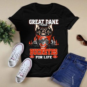 Great Dane And Ohio State Buckeyes For Life T Shirt